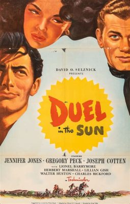 《 Duel in the Sun》 充滿激情的情感糾葛與西部風情！